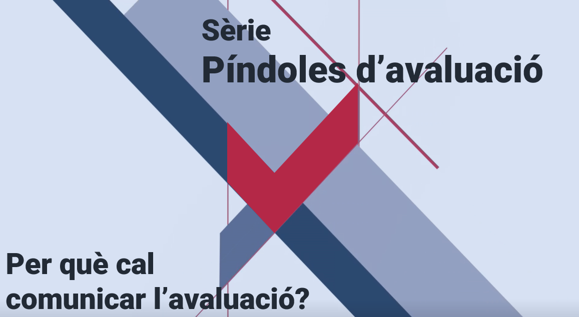 Perquè cal comunicar l'avaluació? | Píndola d'avaluació